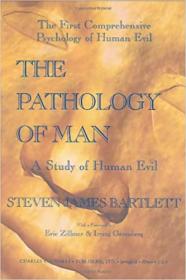 The Pathology Of Man - A Study Of Human Evil