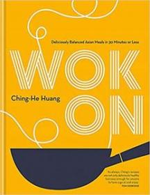 Wok On - Deliciously balanced Asian meals in 30 minutes or less
