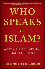 Who Speaks for Islam - What a Billion Muslims Really Think