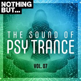 Nothing But    The Sound Of Psy Trance Vol 07 (2020)