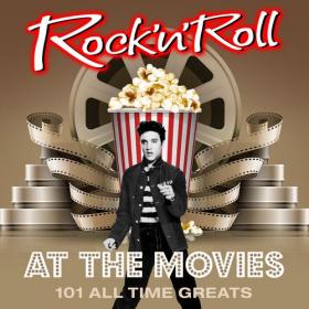 Rock _N_Roll at the Movies - 101 All Time Greats (2016)