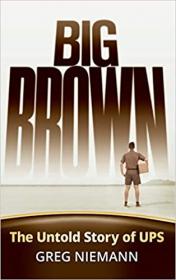 Big Brown - The Untold Story of UPS