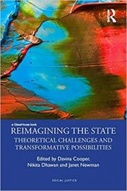 Reimagining the State - Theoretical Challenges and Transformative Possibilities