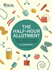 RHS Half Hour Allotment - Timely Tips for the Most Productive Plot Ever