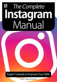 The Complete Instagram Manual - Expert Tutorials To Improve Your Skills - July 2020