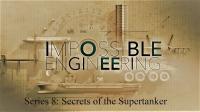 Impossible Engineering Series 8 Secrets of the Supertanker 1080p HDTV x264 AAC