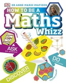How to be a Maths Whizz By DK