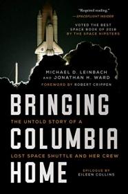 Bringing Columbia Home - The Untold Story of a Lost Space Shuttle and Her Crew (AZW3)