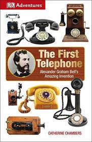 DK Adventures - The First Telephone - Alexander Graham Bell's Amazing Invention