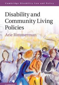 Disability and Community Living Policies (Cambridge Disability Law and Policy Series)