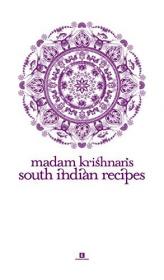 Madam Krishnan ' s South Indian Recipes