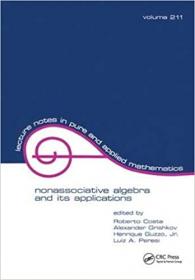 NonasSociative Algebra and Its Applications (Lecture Notes in Pure and Applied Mathematics)