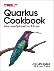 Quarkus Cookbook - Kubernetes-Optimized Java Solutions, 1st Edition