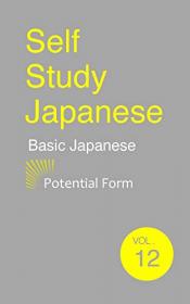 Self Study Japanese - 12  Potential Form