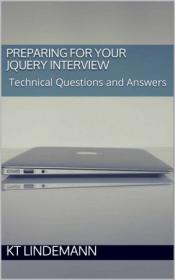 Preparing for Your Javascript Interview, jQuery - Technical Questions and Answers