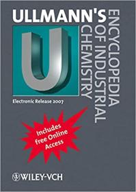 Ullmann's Encyclopedia of Industrial Chemistry - Electronic Release 2007