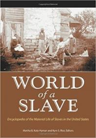 World of a Slave - Encyclopedia of the Material Life of Slaves in the United States
