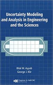 Uncertainty Modeling and Analysis in Engineering and the Sciences