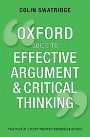 The Oxford Guide to Effective Argument and Critical Thinking