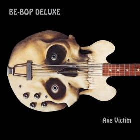 (2020) Be Bop Deluxe - Axe Victim [Deluxe Edition] [FLAC]