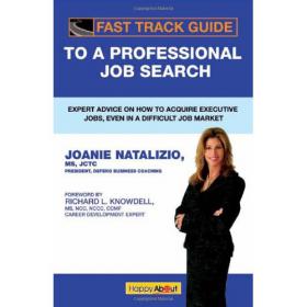 Fast Track Guide to a Professional Job Search- Expert Advice on How to Acquire Executive Jobs