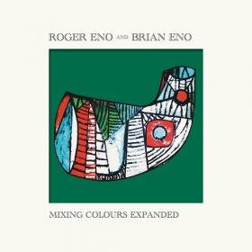 (2020) Brian Eno & Roger Eno - Mixing Colours [FLAC]