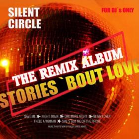 Silent Circle - Stories (The Remix Album) 2020 Flac (tracks)