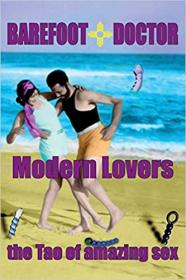 Barefoot Doctor's Handbook for Modern Lovers - The Tao of Amazing Sex