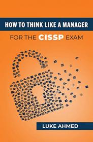 How To Think Like A Manager for the CISSP Exam