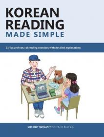 Korean Reading Made Simple - 21 fun and natural reading exercises with detailed explanations