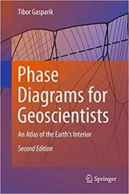 Phase Diagrams for Geoscientists - An Atlas of the Earth's Interior