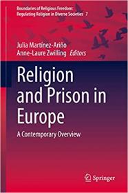 Religion and Prison - An Overview of Contemporary Europe - A Contemporary Overview (Boundaries of Religious Freedom - Regul