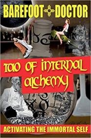 Tao of Internal Alchemy - Activating the Immortal Self