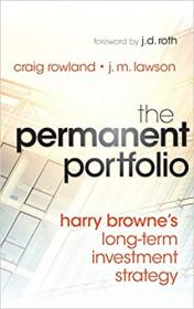 The Permanent Portfolio - Harry Browne's Long-Term Investment Strategy