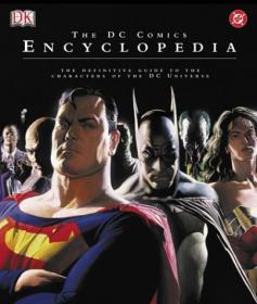 The DC Comics Encyclopedia The Definitive Guide to the Characters of the DC Universe