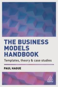 The Business Models Handbook Templates, Theory and Case Studies