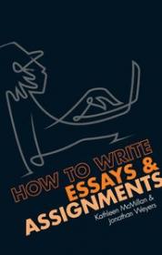 How to Write Essays and Assignments