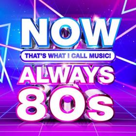 VA - NOW That's What I Call Music Always 80's (2020) MP3