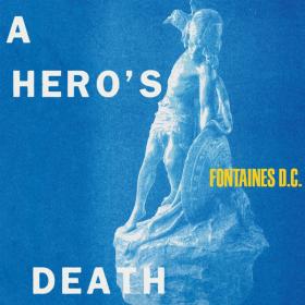 Fontaines D C  - A Hero's Death (2020) FLAC