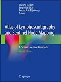 Atlas of Lymphoscintigraphy and Sentinel Node Mapping - A Pictorial Case-Based Approach Ed 2