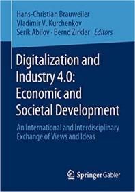 Digitalization and Industry 4 0 - Economic and Societal Development - An International and Interdisciplinary Exchange of V