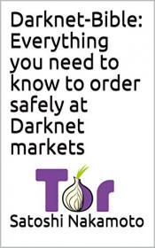 Darknet-Bible - Everything you need to know to order safely at Darknet markets