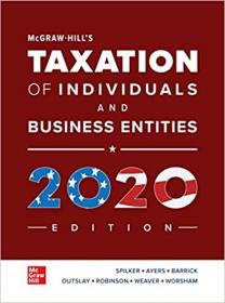 McGraw-Hill's Taxation of Individuals and Business Entities 2020 Edition, 11th Edition