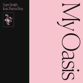 Sam Smith - My Oasis (feat  Burna Boy) Pop~ Single~(2020) [320]  kbps Beats⭐