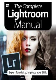 The Complete Lightroom Manual - Expert Tutorials To Improve Your Skills, July 2020