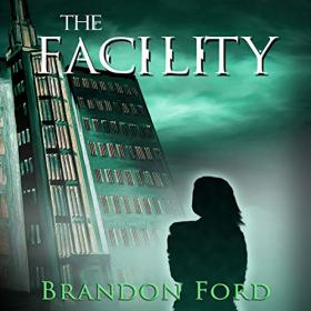 Brandon Ford - 2020 - The Facility (Thriller)