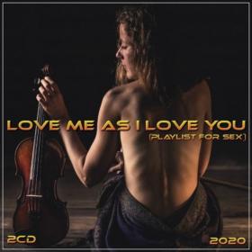 VA - Love me as I love you (playlist for sex) 2CD (2020)