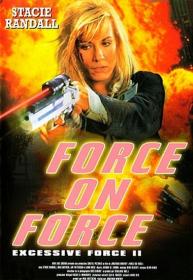 Чрезмерное насилие 2 Стенка на стенку (Excessive Force II Force   ) 1995 WEBRip 1080p