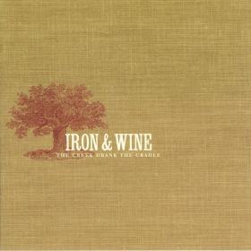 Iron & Wine - The Creek Drank The Cradle 2002 [FLAC] (sq@TGx)