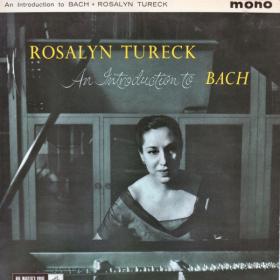 An Introduction To Bach - Book 1 2 & 3, Aria & Ten Variations In The Italian Style - Rosalyn Tureck